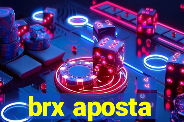 brx aposta